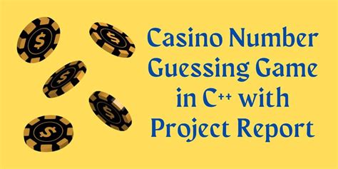 Casino Number Guessing Game Using C++ .